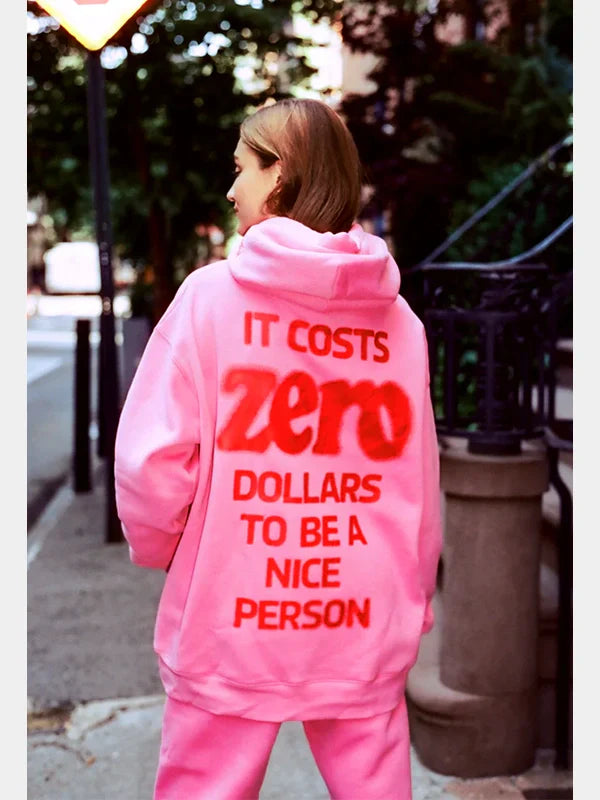 It Costs Zero Dollars To Be A Nice Person Hoodie