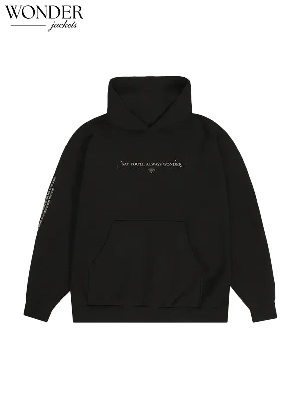 Say You’ll Always Wonder Hoodie Black