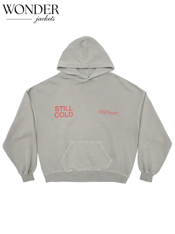 Still Cold Hoodie