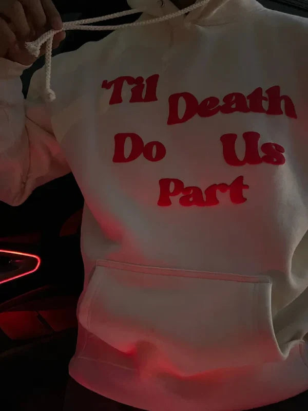 Till Death Do Us Part Hoodie White